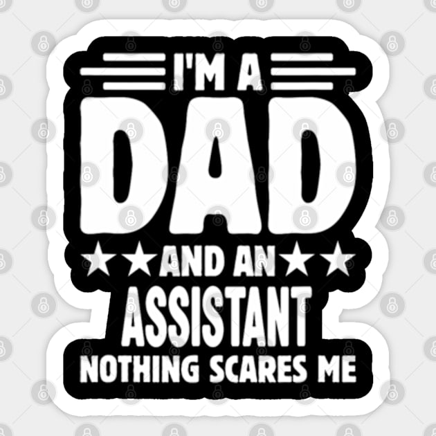 I'm A Dad And an Assistant Nothing Me Sticker by ZOLOTEE